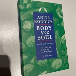 Body and Soul : Profits with Principles, Anita Roddick Hardcover book